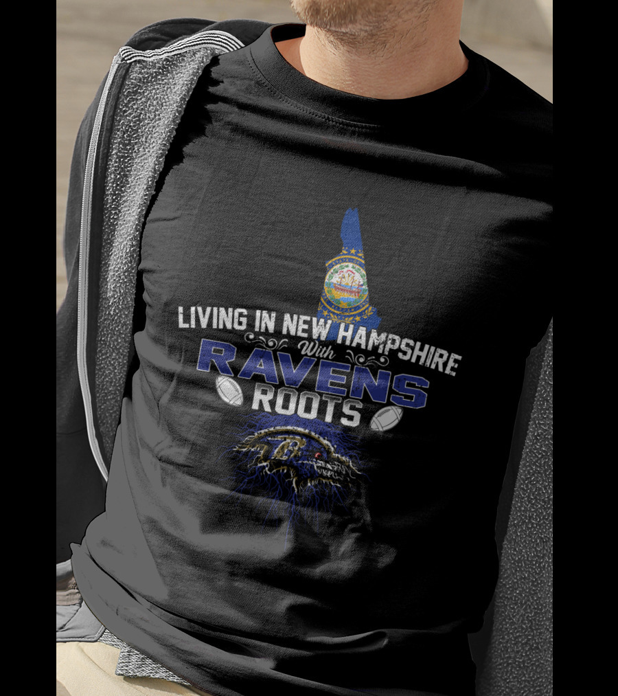 Living In New Hampshire With Ravens Roots Baltimore Football Fan Map Edition T-Shirt