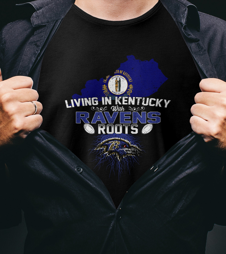 Living In Kentucky With Baltimore Ravens Roots Crest And Map T-Shirt