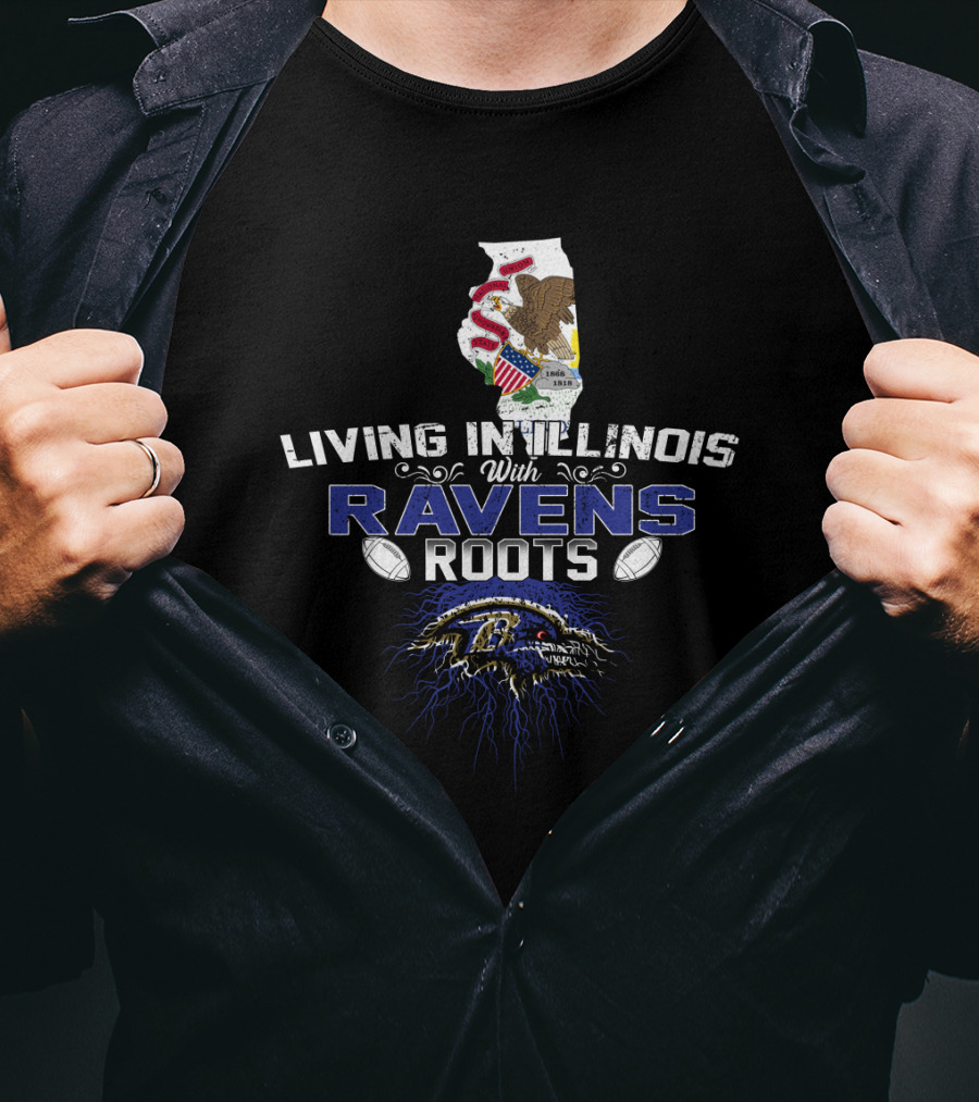 Living In Illinois With Ravens Roots Baltimore Football Fan Pride State Connection T-Shirt