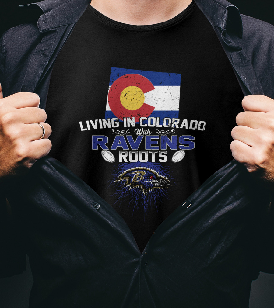 Living In Colorado With Ravens Roots Colorado Flag Ravens Logo Football T-Shirt