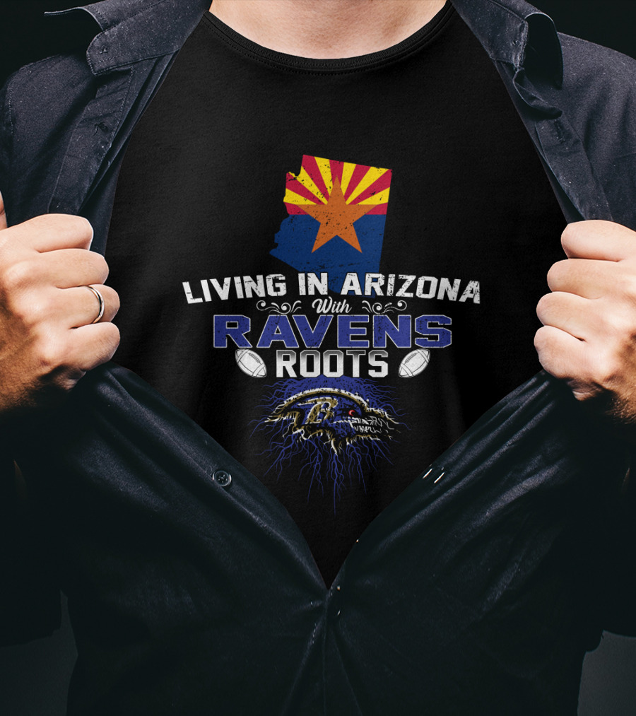 Living In Arizona With Ravens Roots Featuring Arizona Map And Baltimore Ravens T-Shirt