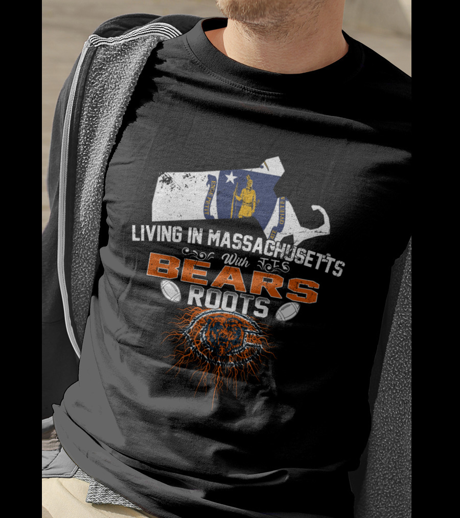Living In Massachusetts With Chicago Bears Roots Flag T-Shirt
