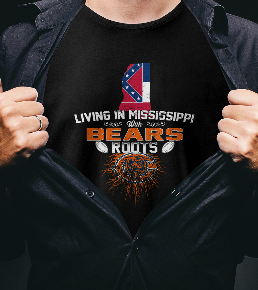Living In Mississippi With Chicago Bears Roots Mississippi Flag Bear Logo Roots T-Shirt