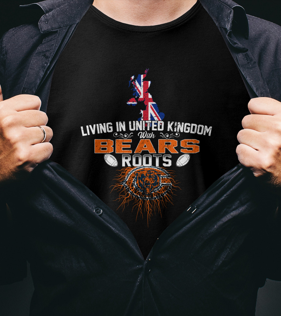 Living In United Kingdom With Chicago Bears Roots And Union Jack Map T-Shirt