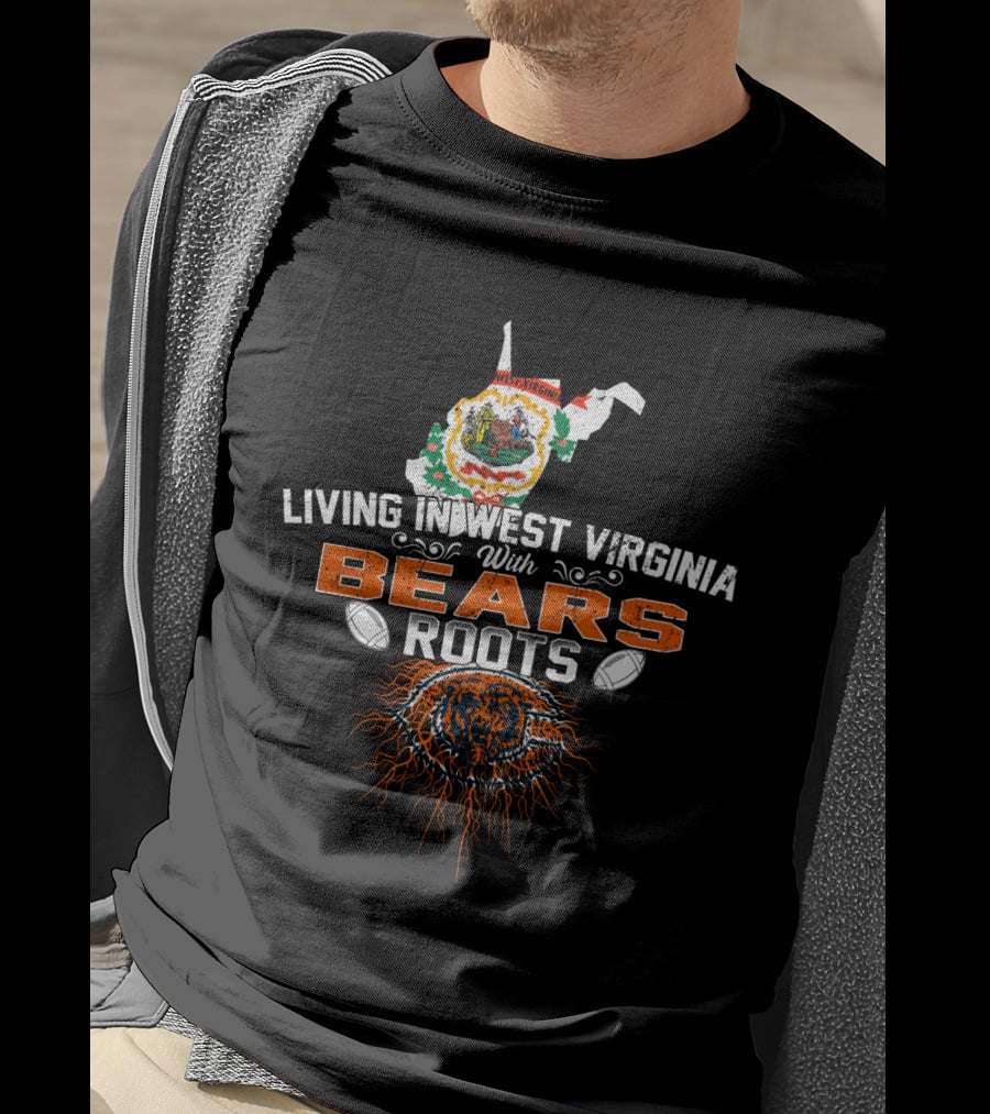 Living In West Virginia With Bears Roots Featuring Chicago Bears Logo And State Outline T-Shirt