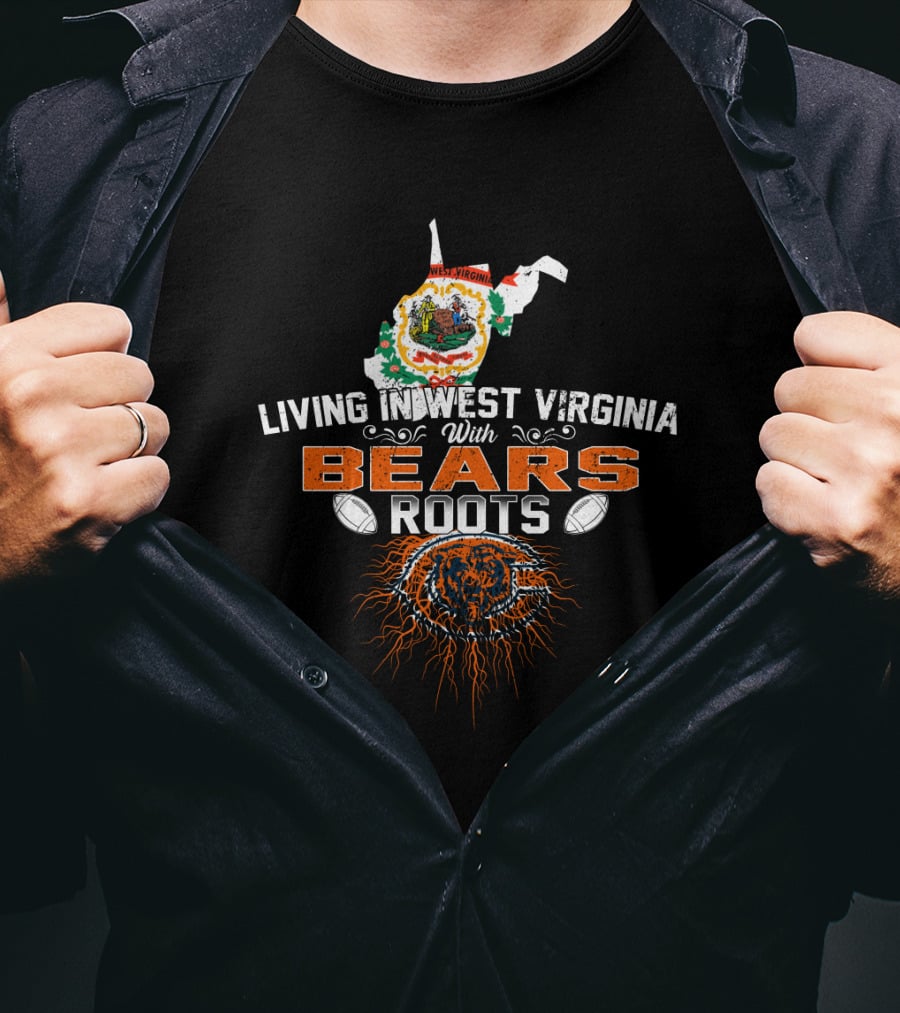 Living In West Virginia With Bears Roots Featuring Chicago Bears Logo And State Outline T-Shirt