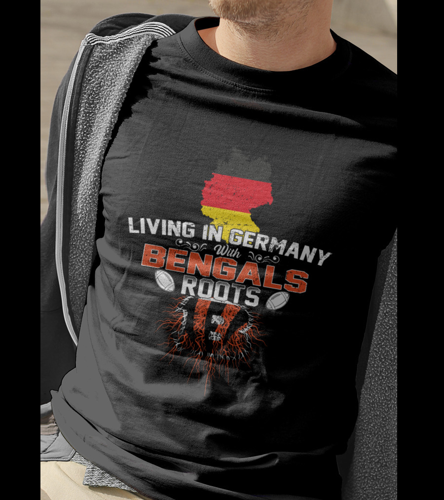Living In Germany With Bengals Roots Map And Football T-Shirt