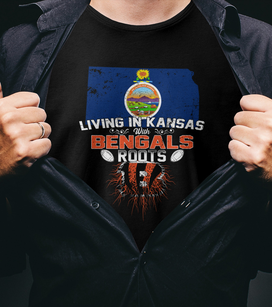 Living In Kansas With Bengals Roots Kansas State Flag Cincinnati Bengals Football Roots T-Shirt