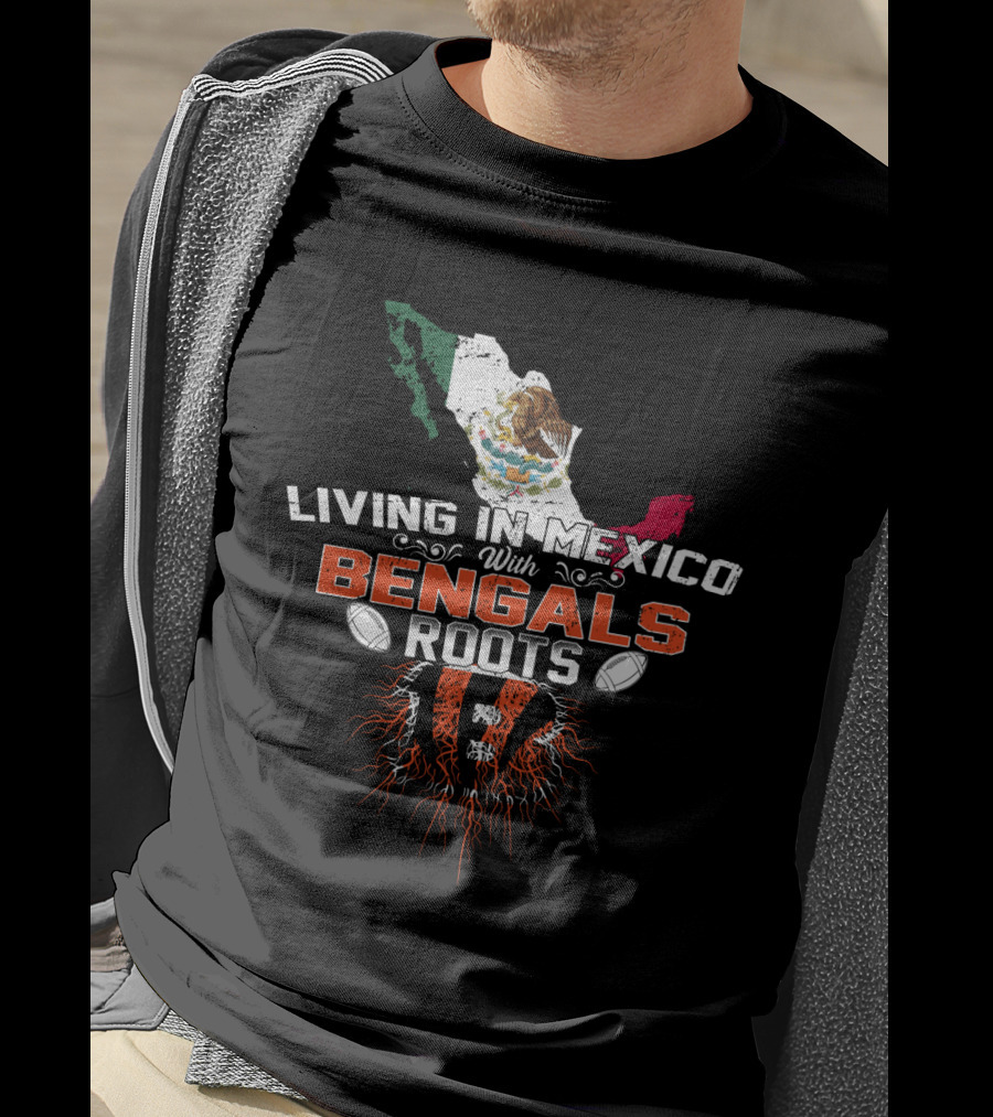 Living In Mexico With Bengals Roots Mexico Map Flag American Football T-Shirt