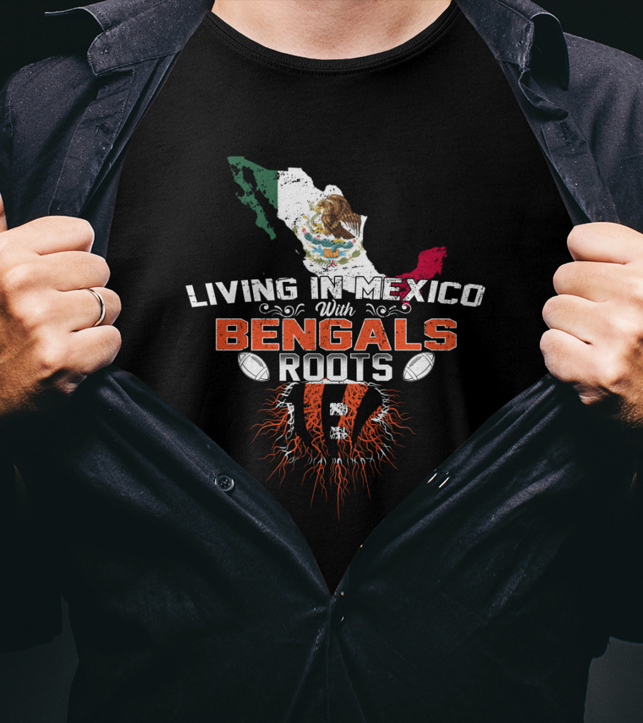 Living In Mexico With Bengals Roots Mexico Map Flag American Football T-Shirt