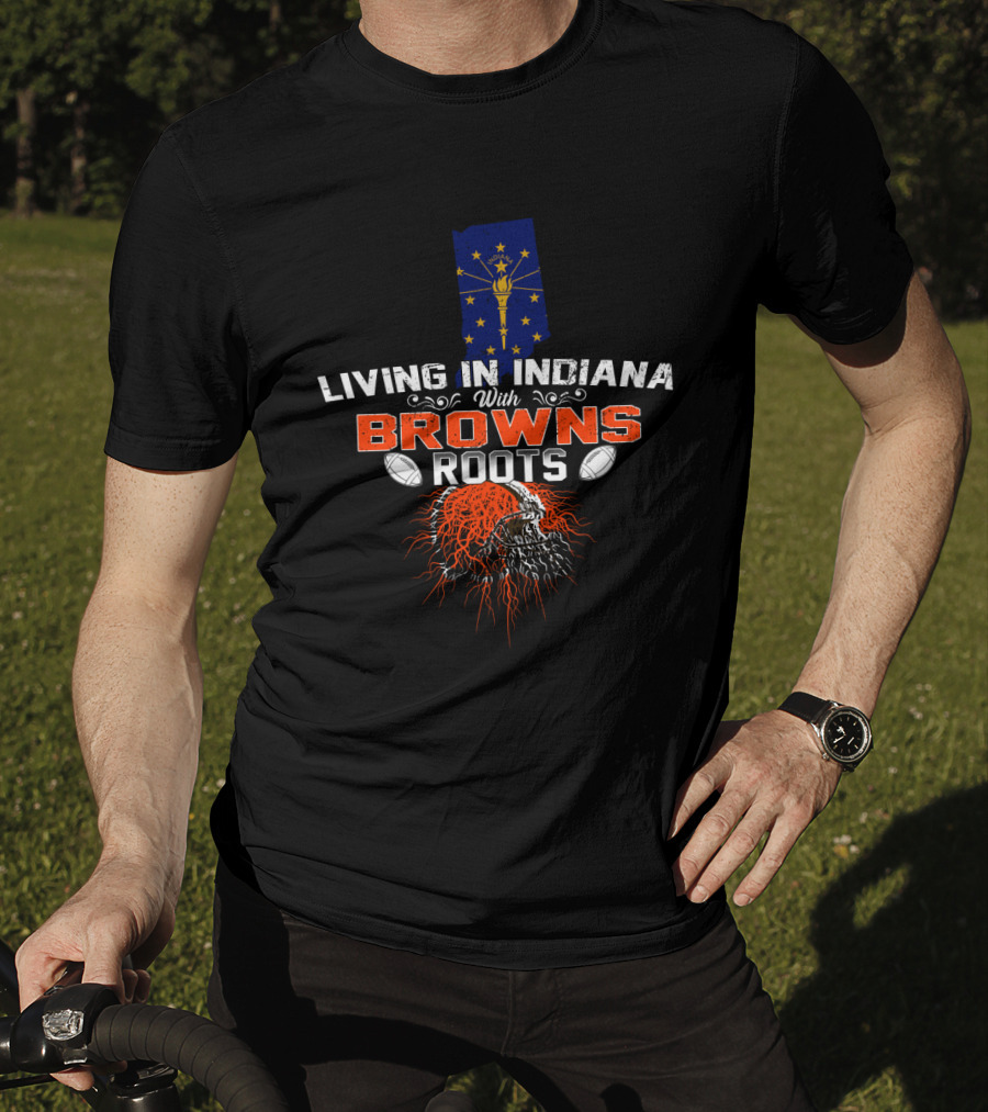 Living In Indiana With Browns Roots Indiana Flag Football Helmet T-Shirt