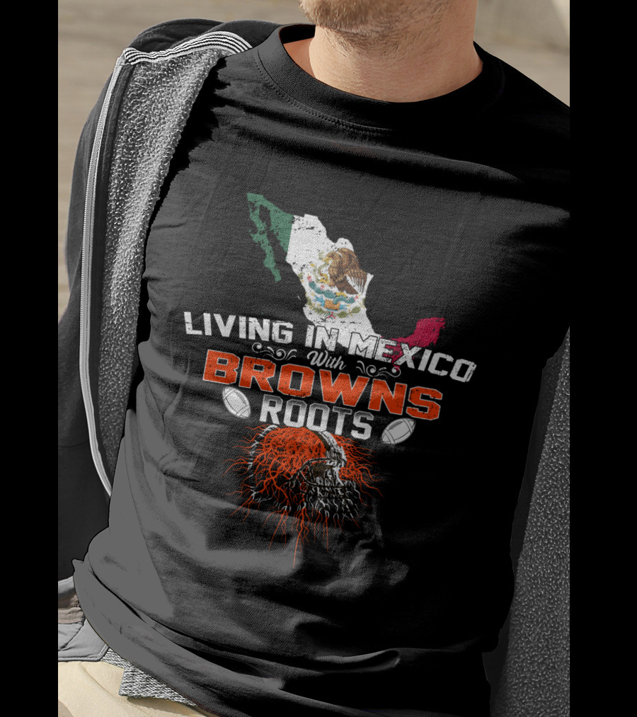 Living In Mexico With Browns Roots Map And Skull T-Shirt