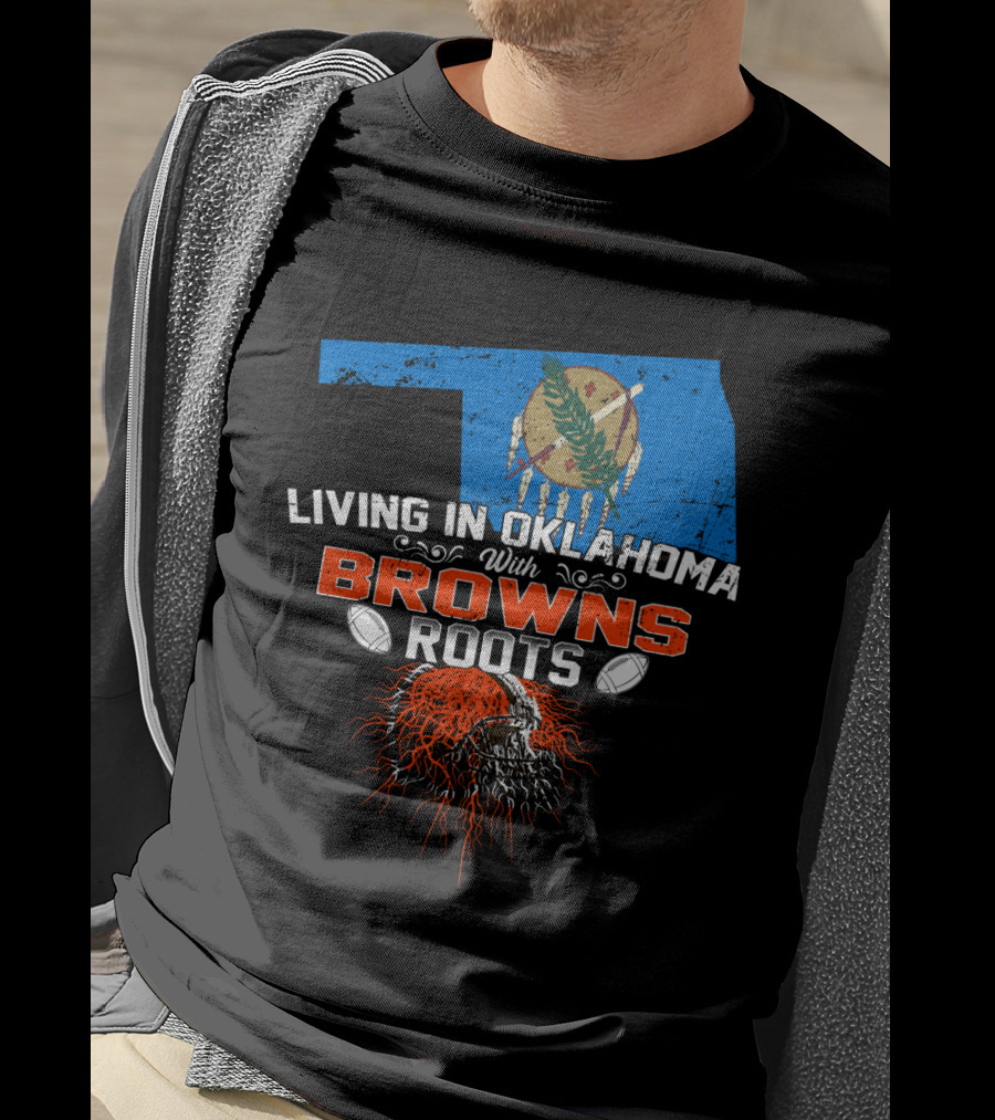 Living In Oklahoma With Browns Roots And Oklahoma State Map T-Shirt