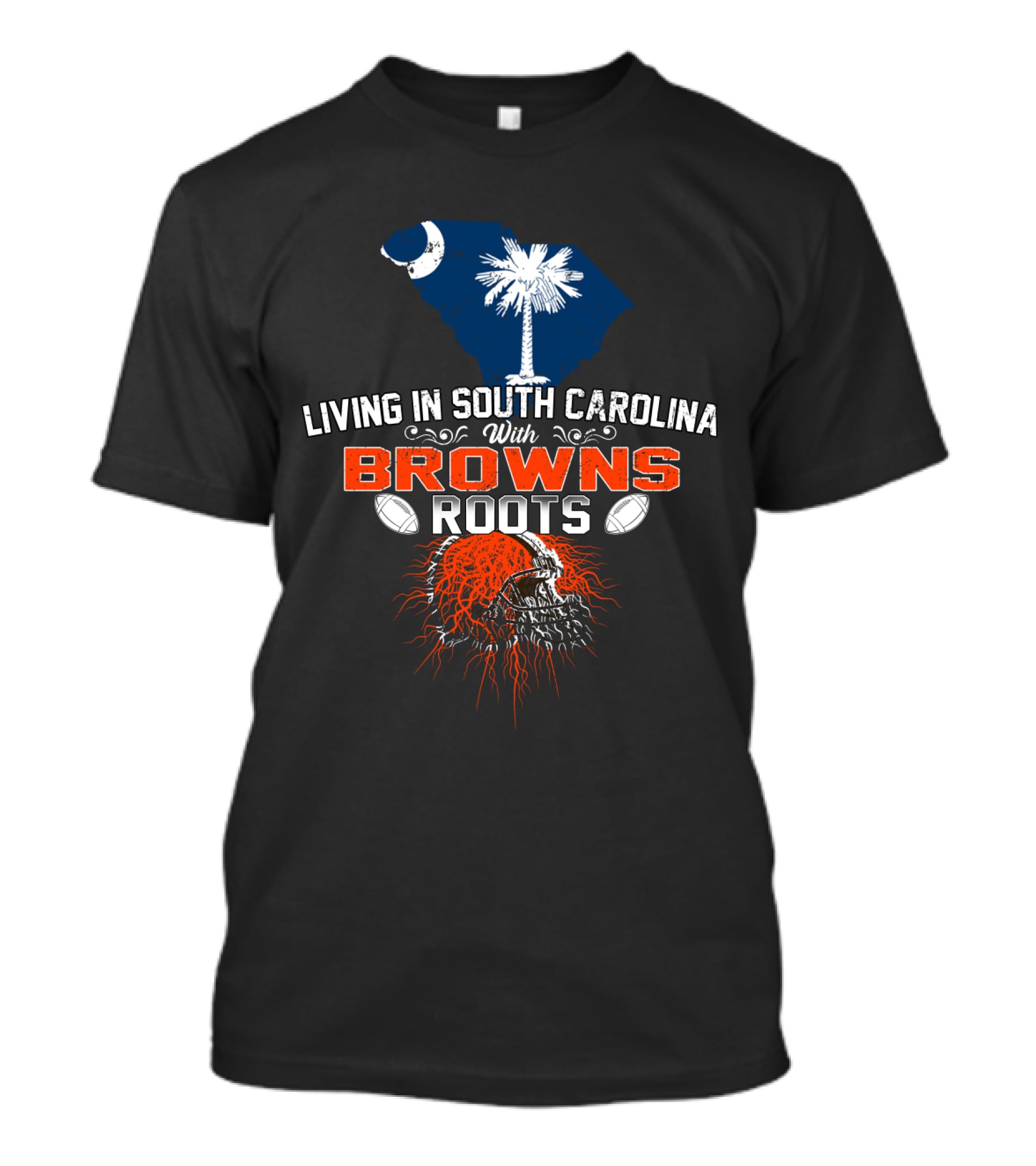 Living In South Carolina With Browns Roots Football Helmet Palmetto Moon T-Shirt