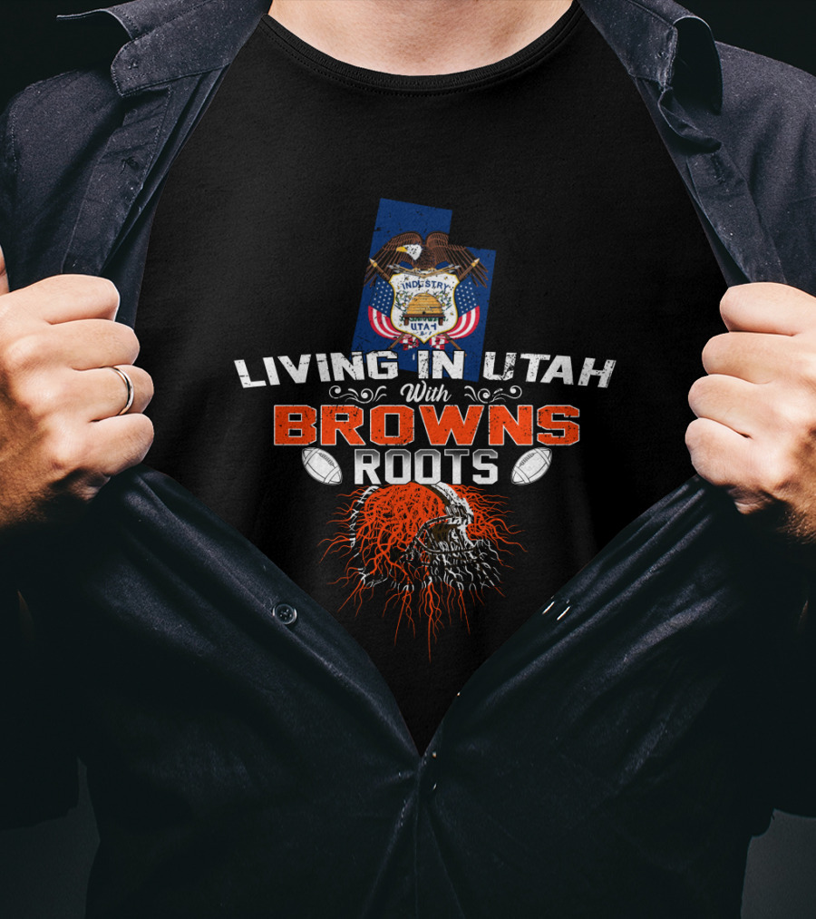Living In Utah With Browns Roots Football Skull Emblem T-Shirt