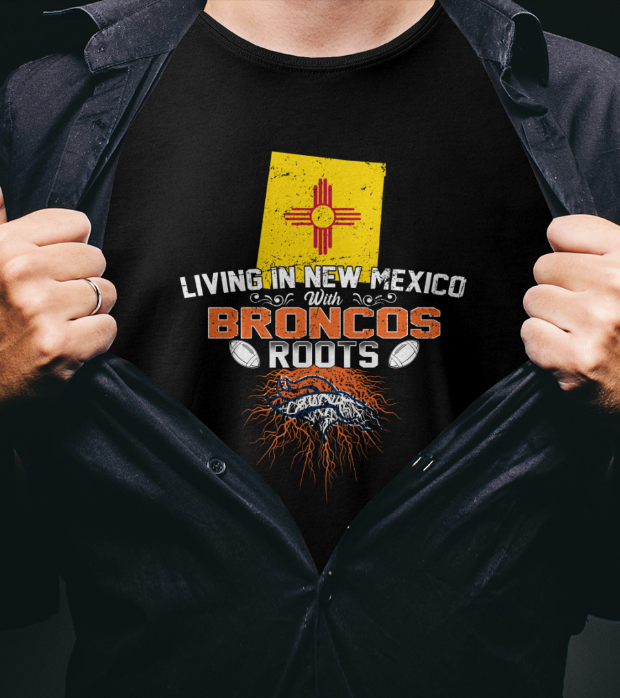 Living In New Mexico With Broncos Roots Zia Symbol Football Heritage T-Shirt