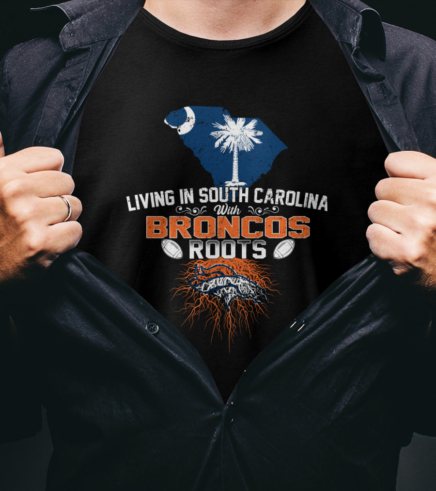 Living In South Carolina With Broncos Roots Crescent Moon Palmetto Tree Football Elements T-Shirt