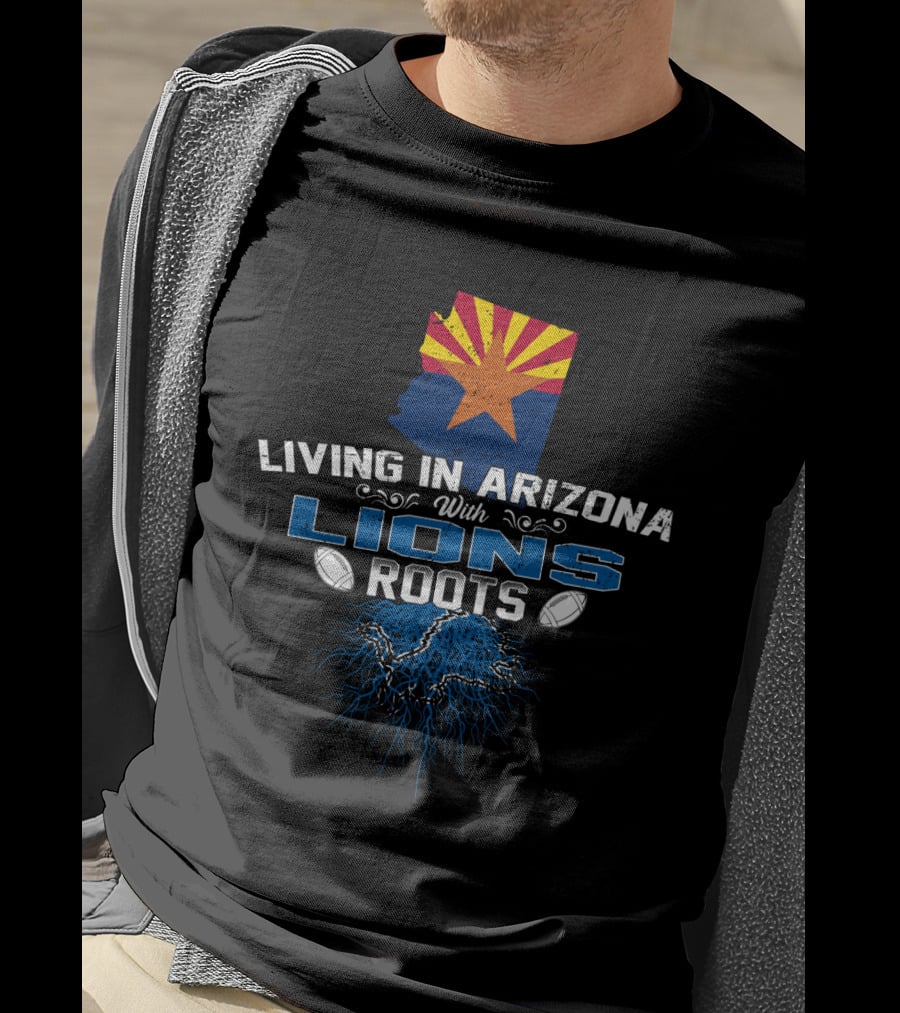 Living In Arizona With Lions Roots Arizona Flag And Football Elements T-Shirt