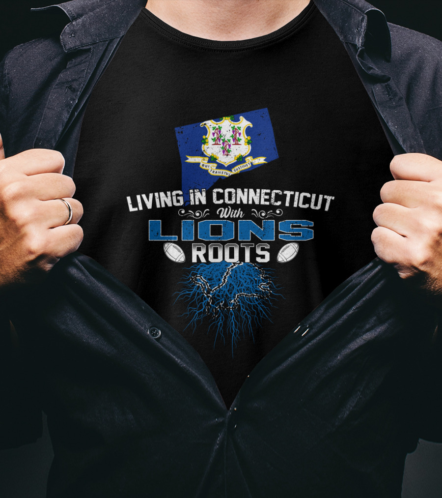 Living In Connecticut With Lions Roots And Football Elements T-Shirt