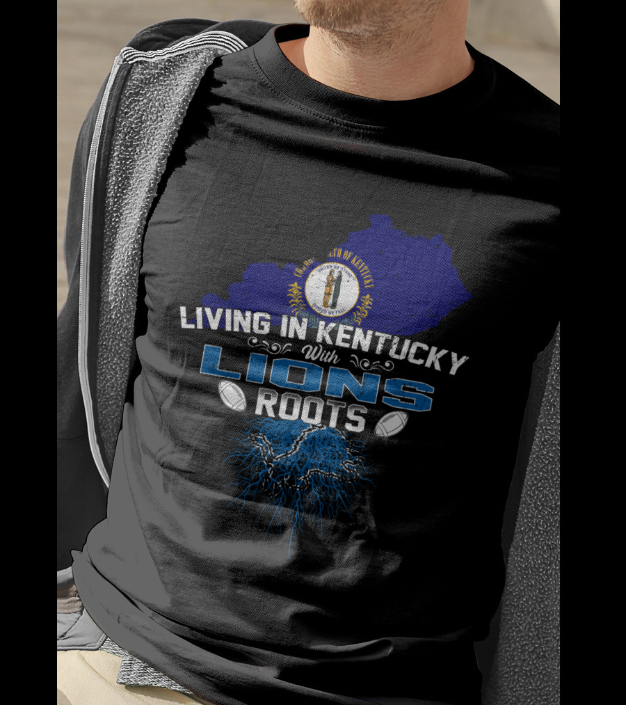 Living In Kentucky With Detroit Lions Football Roots And Kentucky State Map T-Shirt