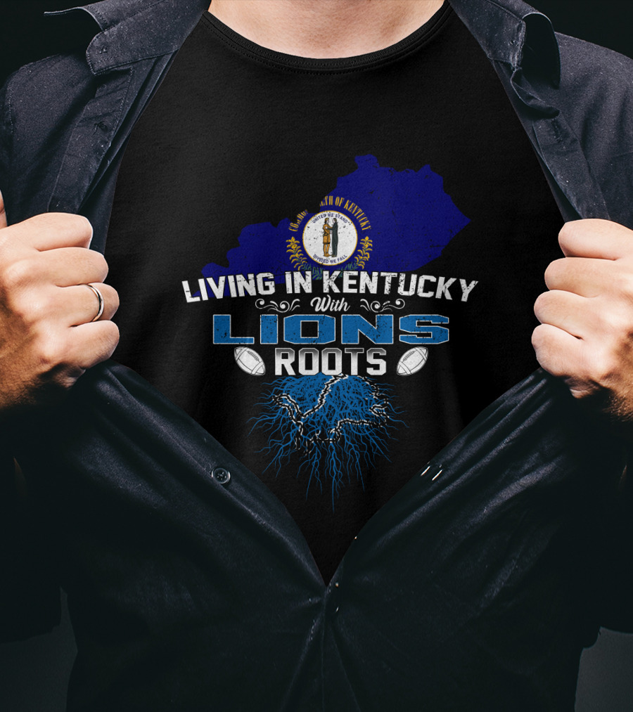 Living In Kentucky With Detroit Lions Football Roots And Kentucky State Map T-Shirt