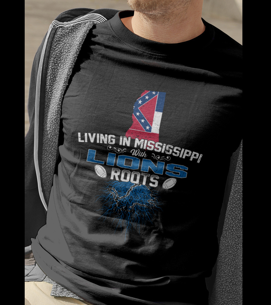 Living In Mississippi With Lions Roots Mississippi Map Detroit Lions Football Roots T-Shirt