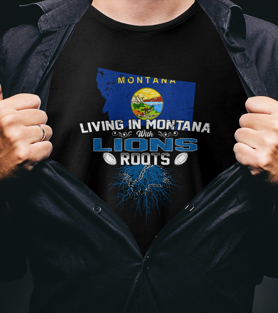 Living In Montana With Lions Roots Montana Flag Football T-Shirt