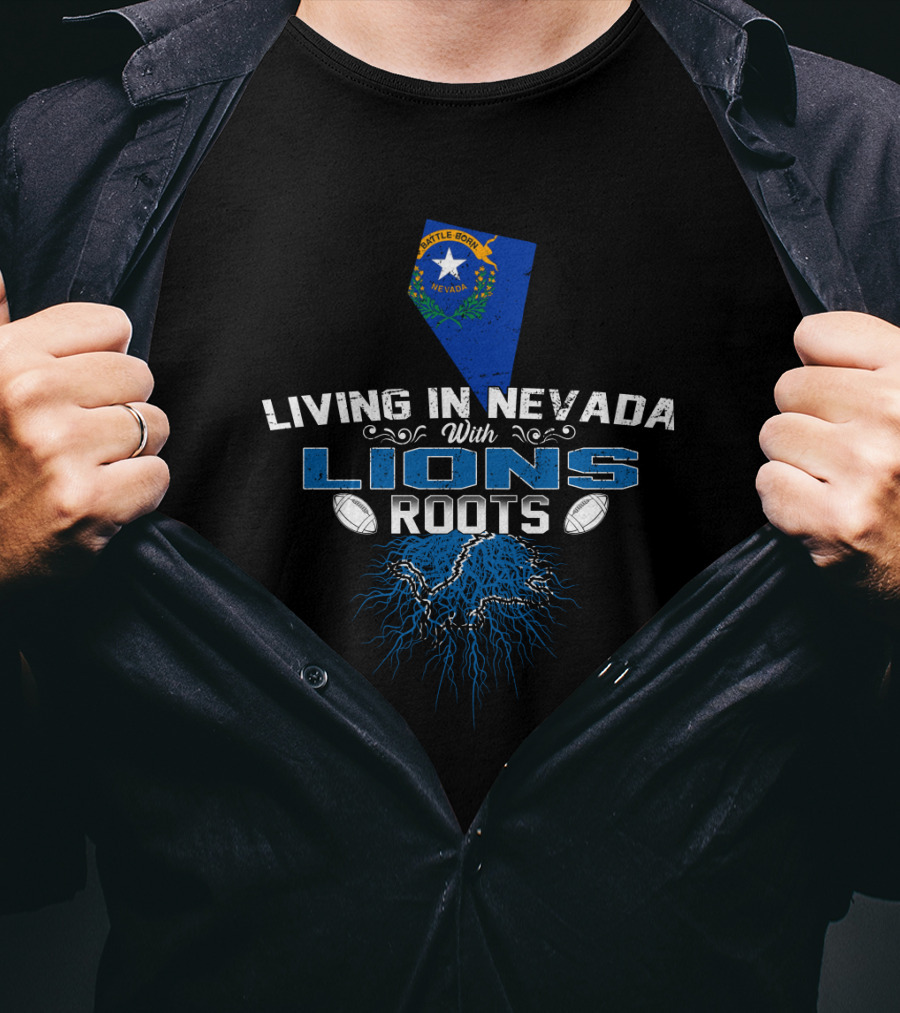Living In Nevada With Detroit Lions Roots And State Flag T-Shirt