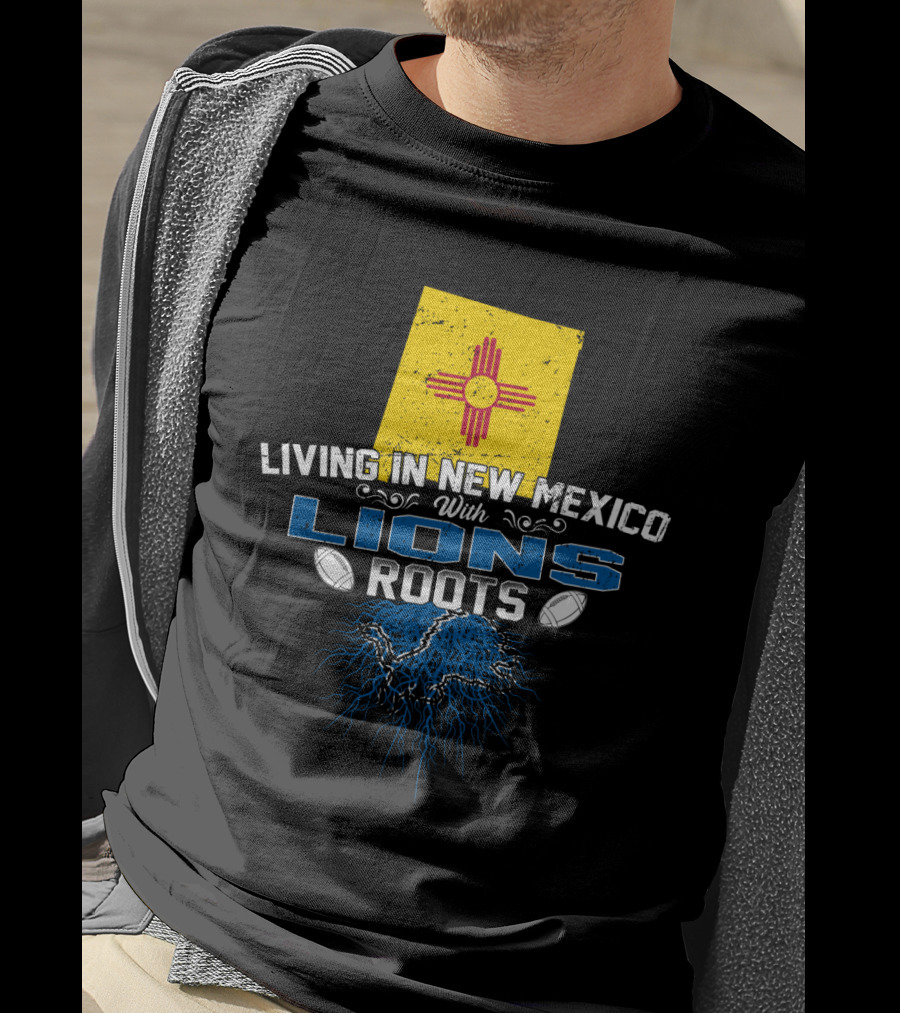 Living In New Mexico With Lions Roots Flag Football Heritage T-Shirt