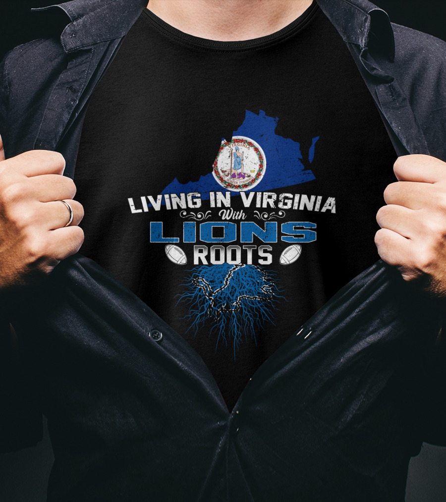 Living In Virginia With Detroit Lions Roots T-Shirt