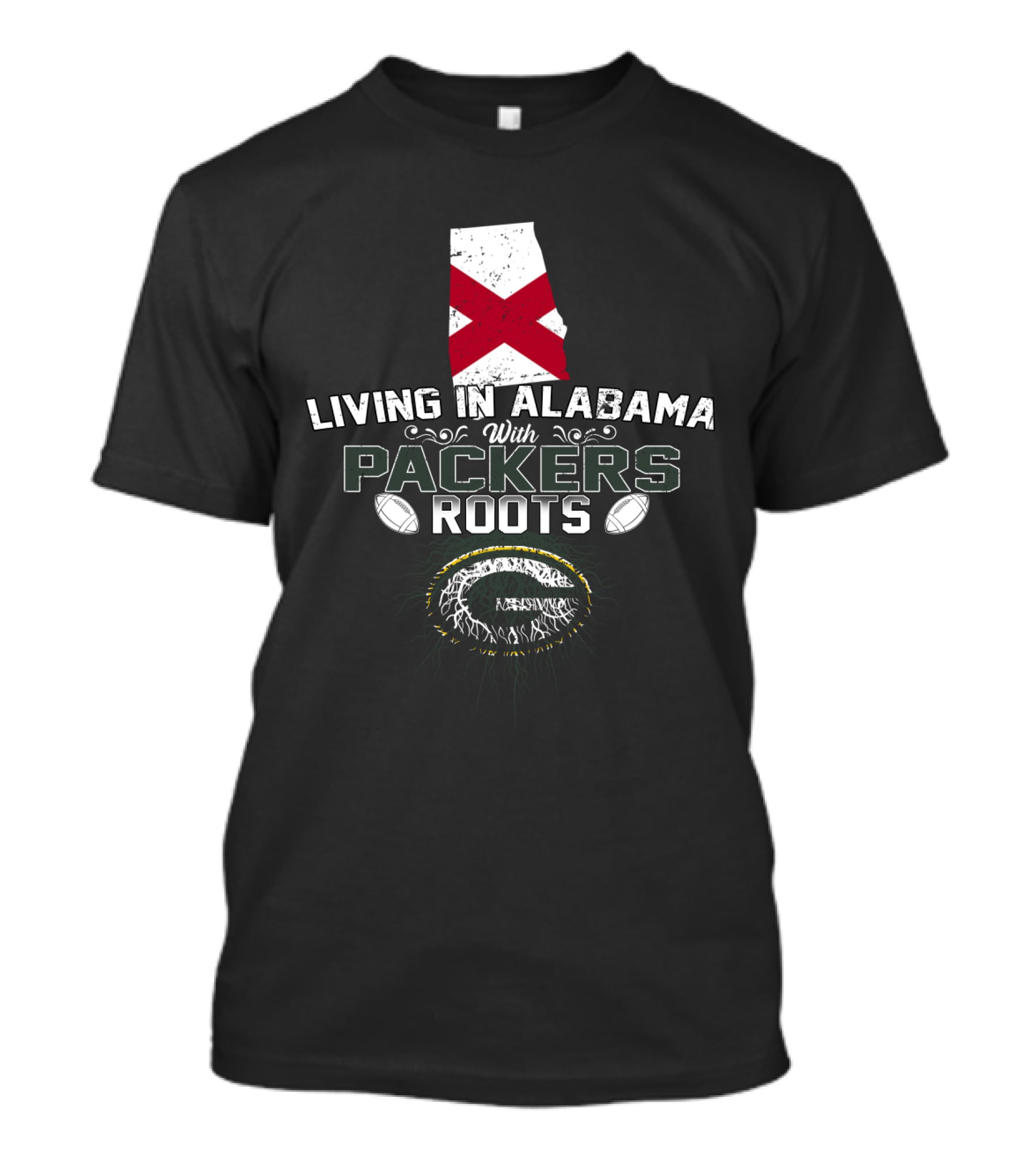 Living In Alabama With Packers Roots Football Pride T-Shirt