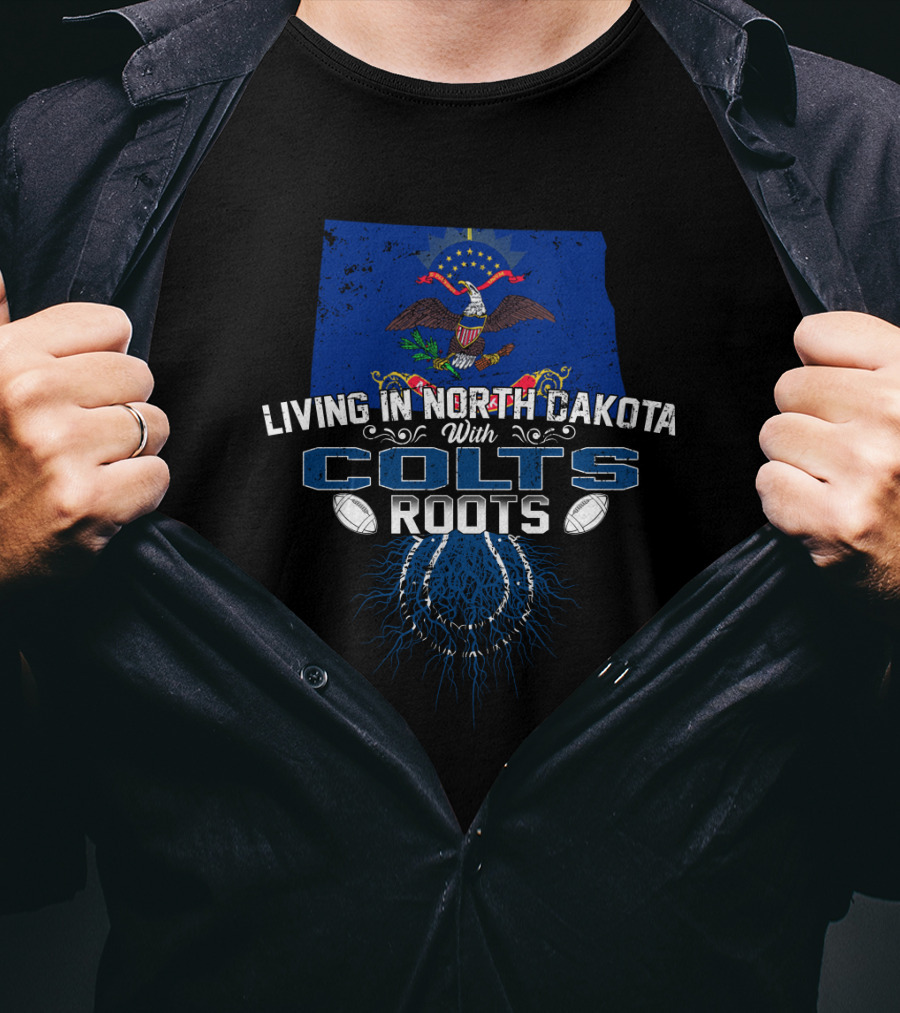 Living In North Dakota Embracing Colts Roots With State And Football Symbols T-Shirt