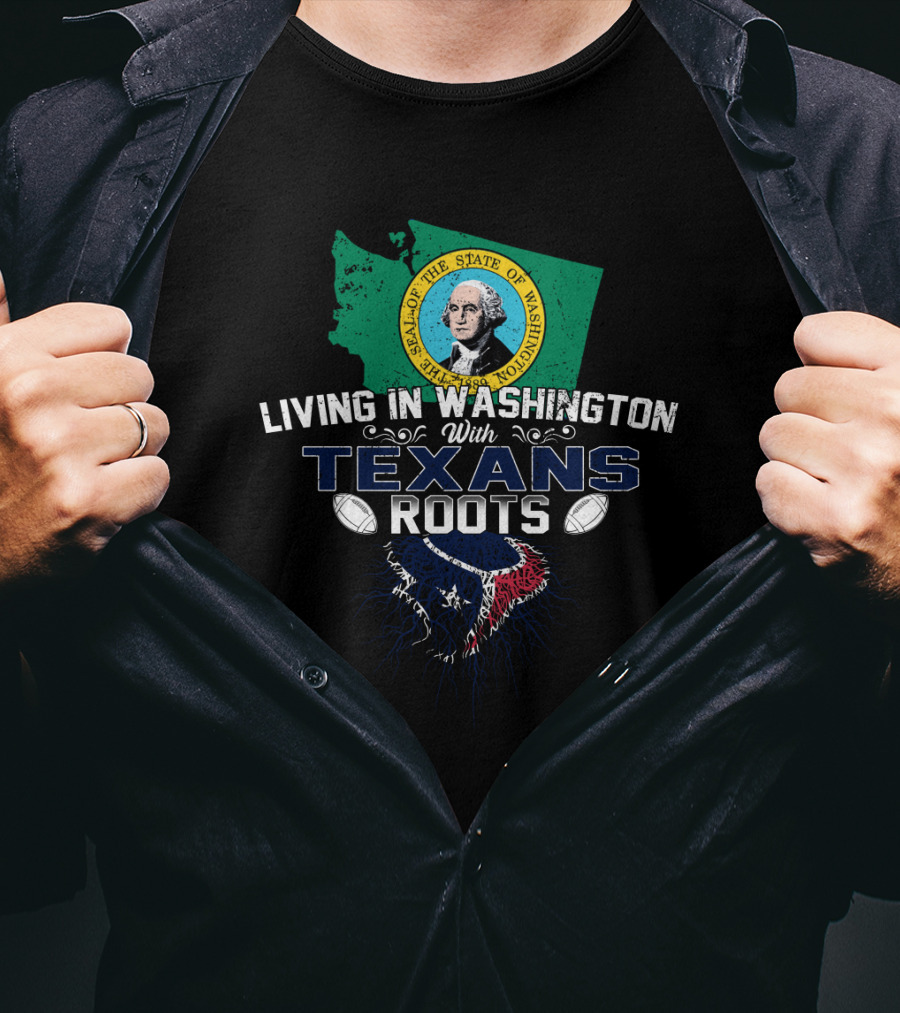 Living In Washington With Texans Roots Texas Football Fan State Map And Team Pride T-Shirt