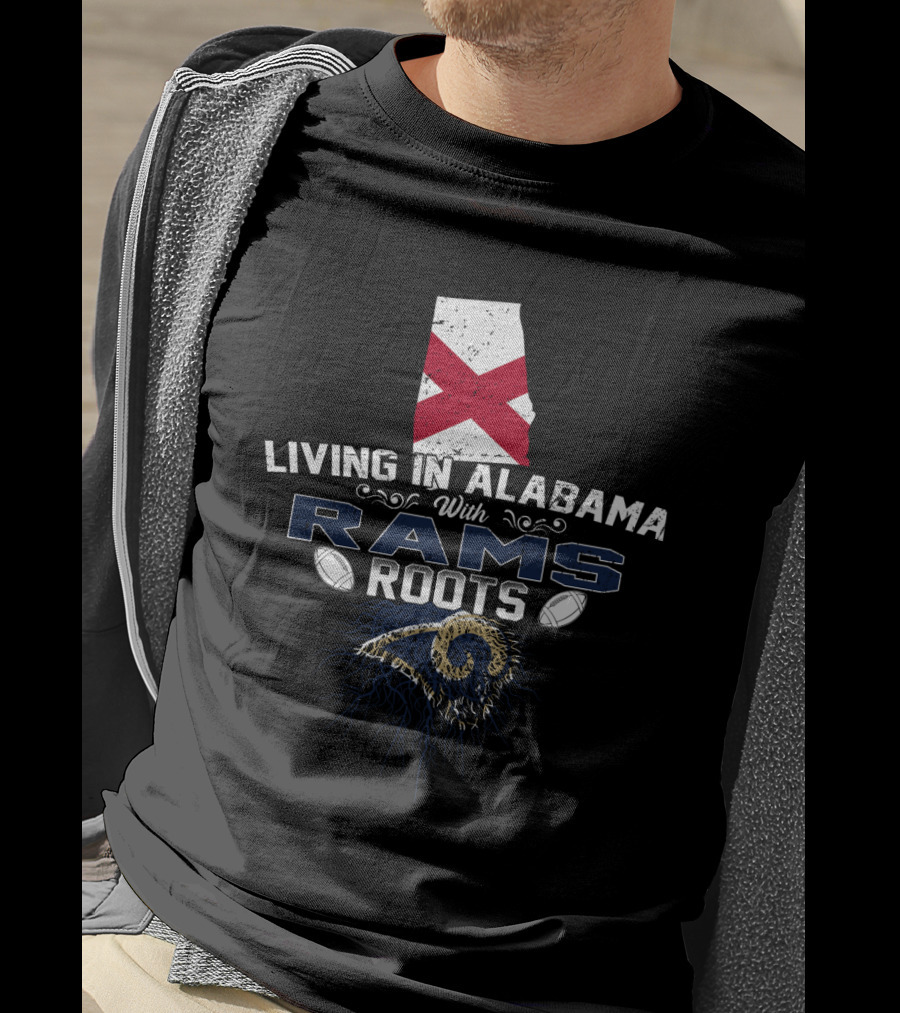 Living In Alabama With Rams Roots Alabama Flag Football Connection T-Shirt