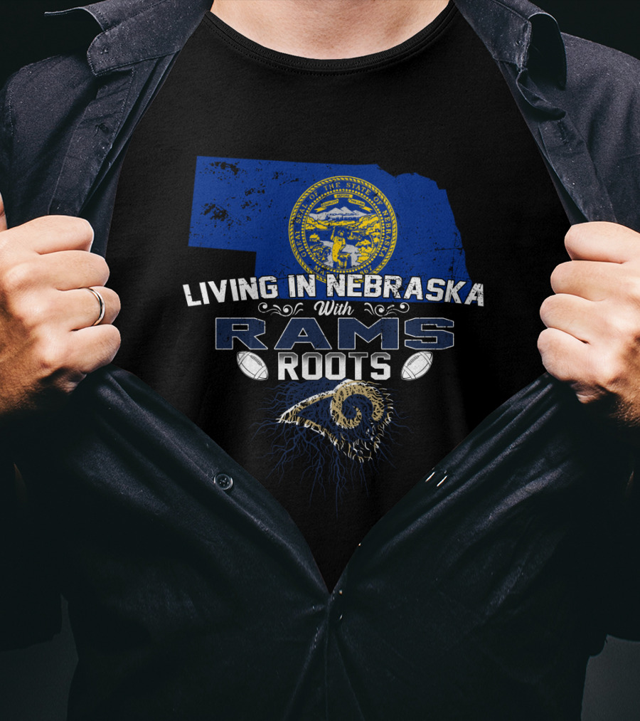 Living In Nebraska With Rams Roots Football Heritage T-Shirt