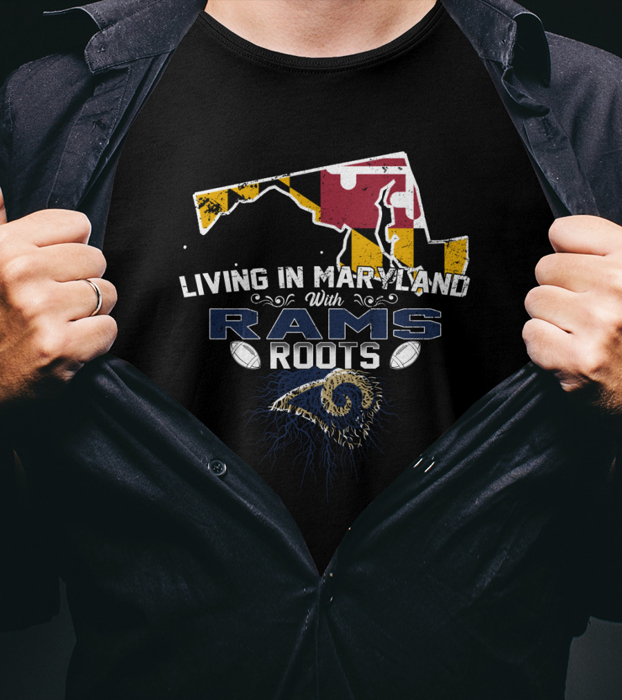 Living In Maryland With Rams Roots Maryland Map NFL Inspired T-Shirt