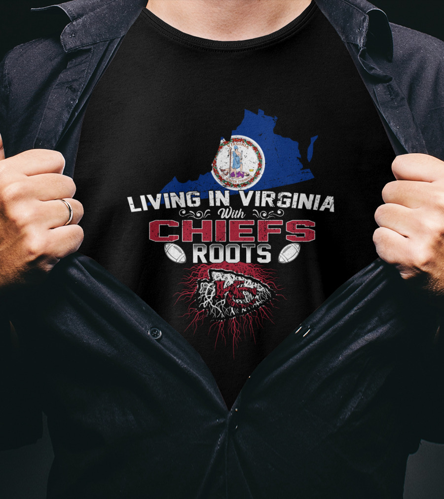 Living In Virginia With Chiefs Roots T-Shirt
