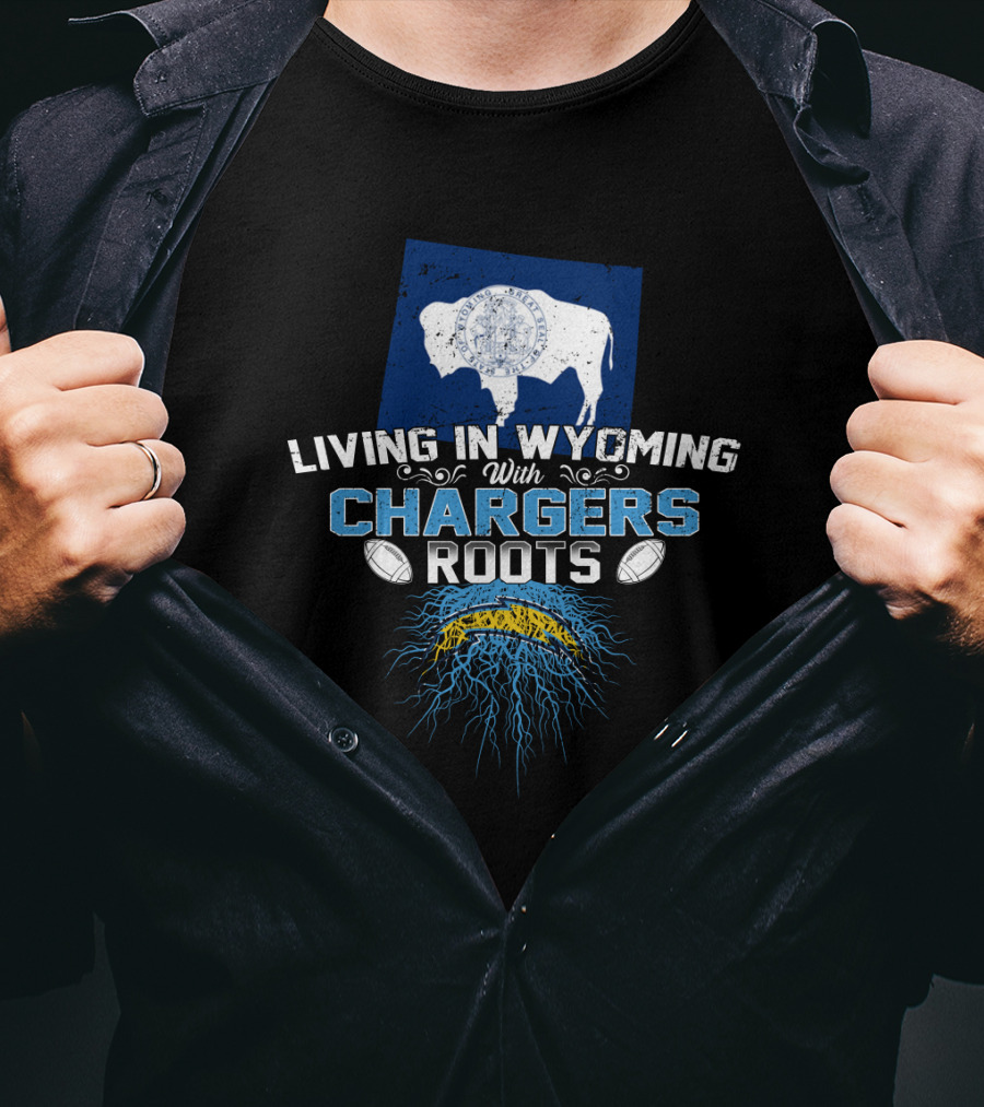 Living In Wyoming With Chargers Roots Buffalo And Blue Lightning T-Shirt