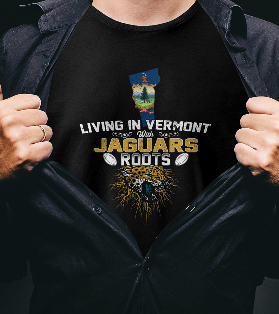 Living In Vermont With Jaguars Roots Football Vermont Pride T-Shirt