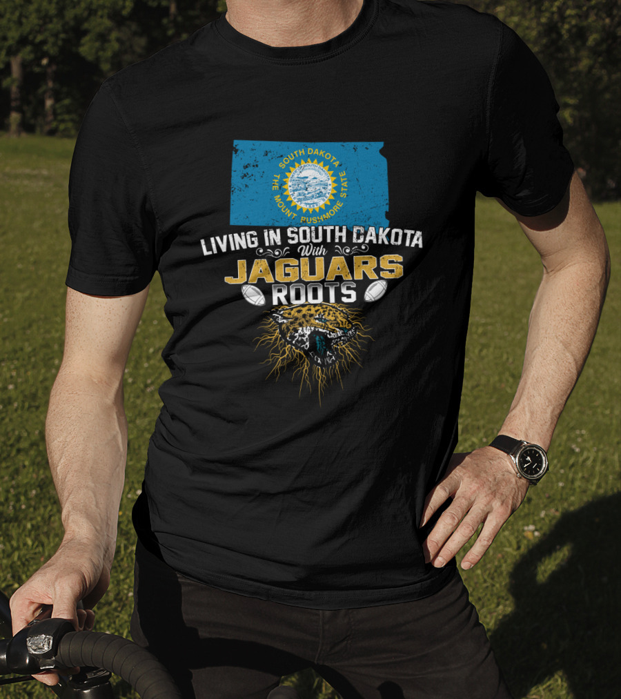 Living In South Dakota The Mount Rushmore State With Jaguars Roots T-Shirt