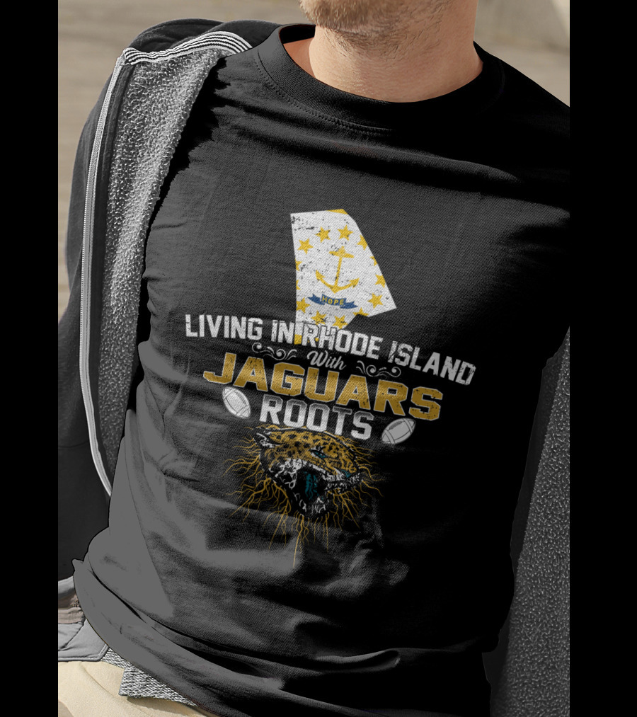 Living In Rhode Island With Jaguars Roots Football Pride T-Shirt