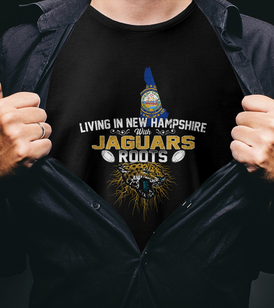 Living In New Hampshire With Jaguars Roots Football Pride T-Shirt