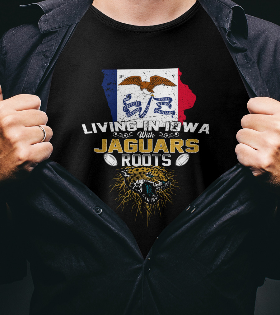Living In Iowa With Jaguars Roots Iowa Flag And Jaguar Head Football Elements T-Shirt