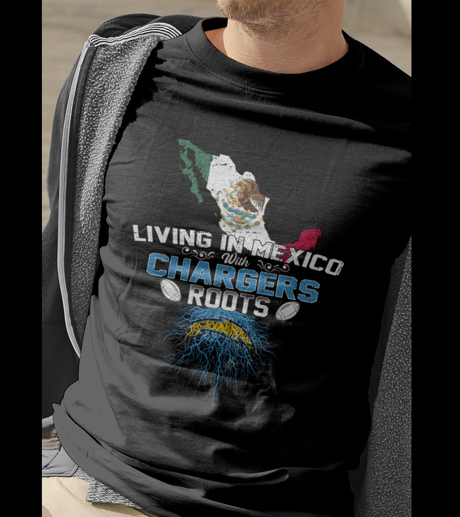 Living In Mexico With Chargers Roots Mexican Flag And Football T-Shirt