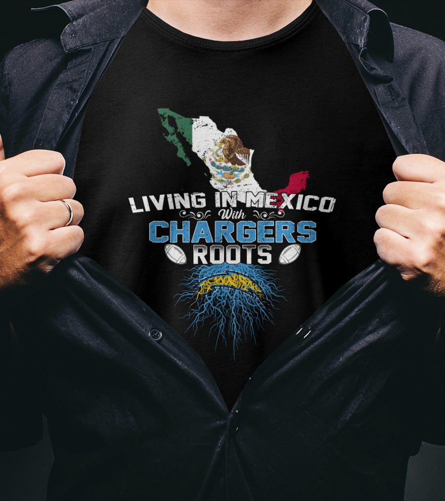 Living In Mexico With Chargers Roots Mexican Flag And Football T-Shirt