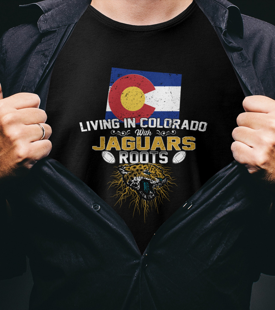 Living In Colorado With Jaguars Roots Football Pride T-Shirt
