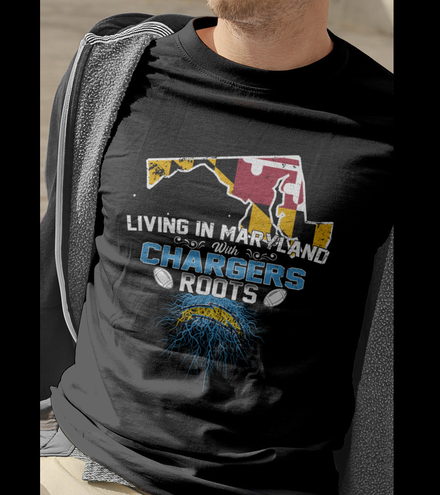 Living In Maryland With Chargers Roots Maryland Flag And Football T-Shirt
