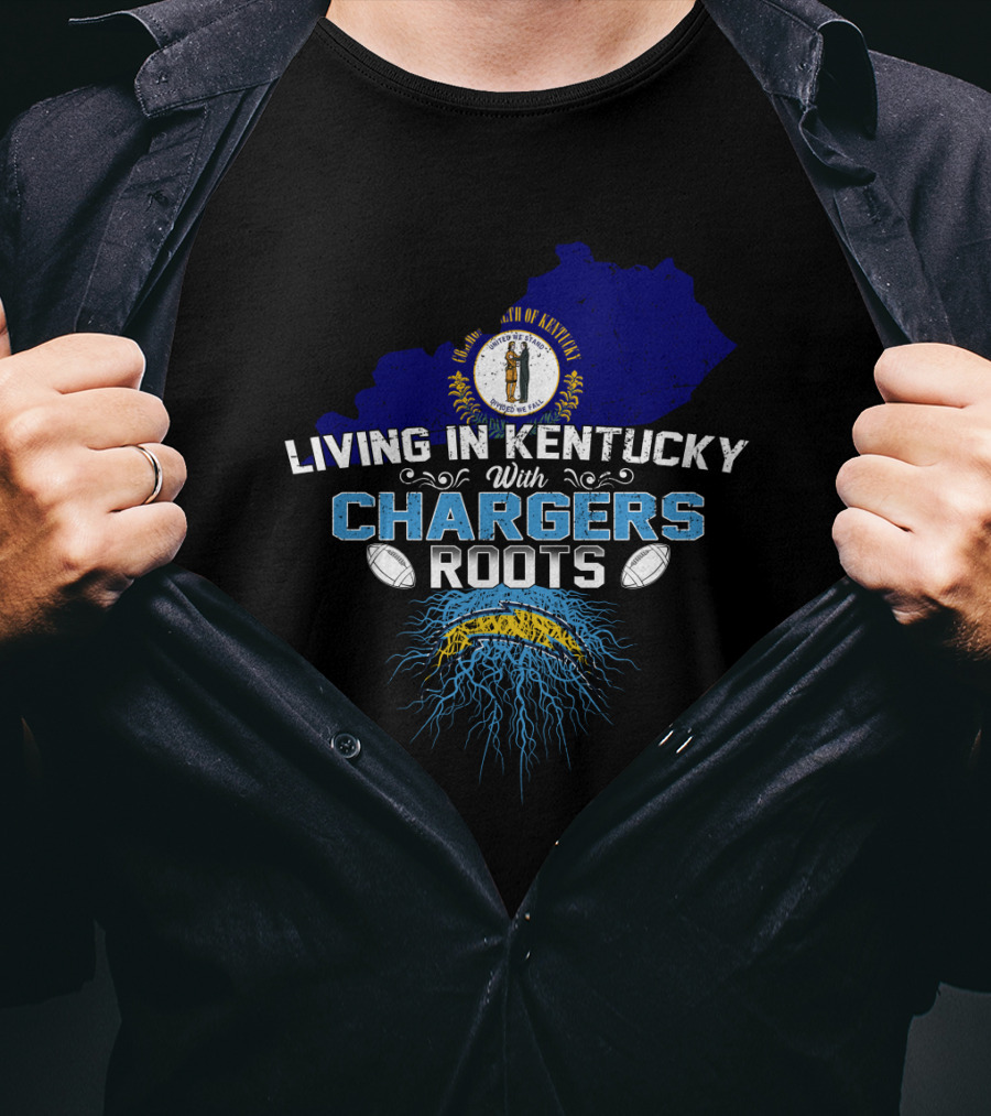 Living In Kentucky With Chargers Roots Football Heritage T-Shirt