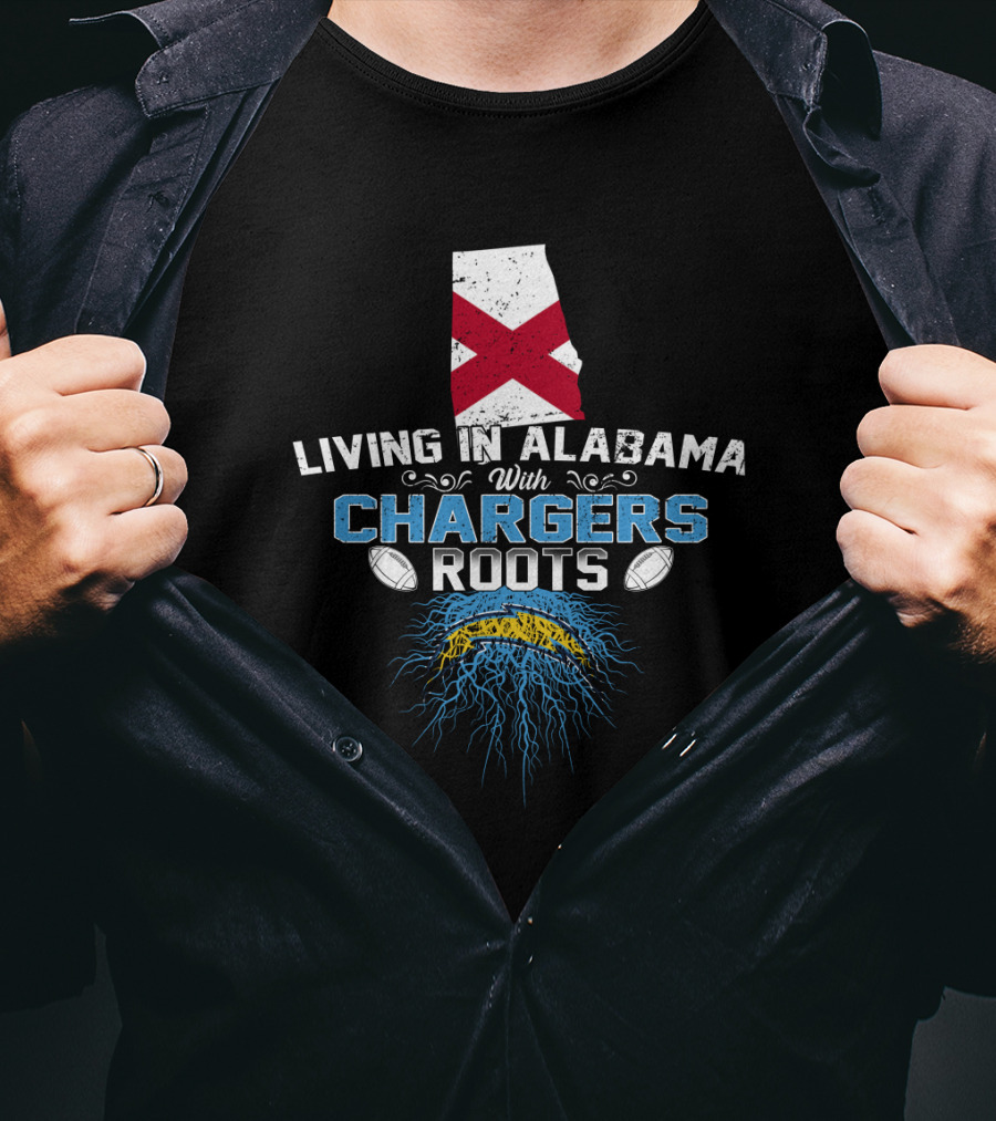 Living In Alabama With Chargers Roots Alabama Flag And Football T-Shirt