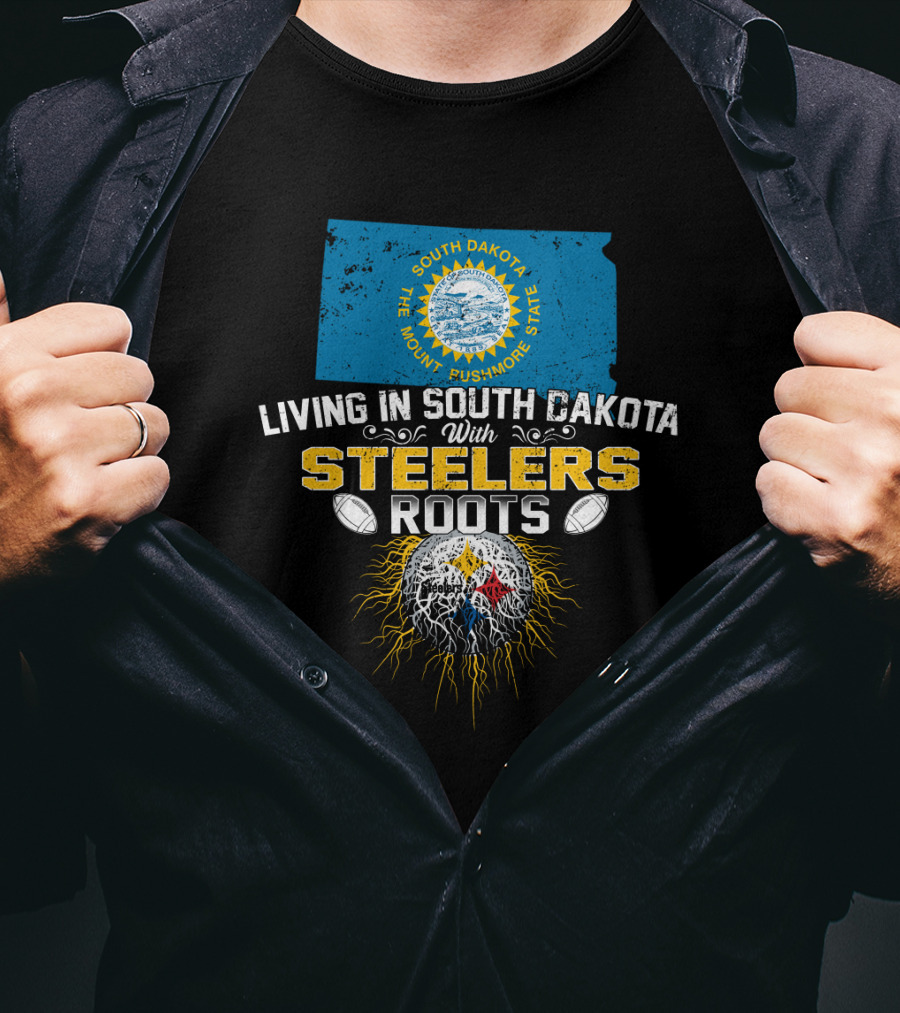 Living In South Dakota With Steelers Roots T-Shirt